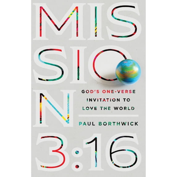 Pre-Owned Mission 3:16: God's One-Verse Invitation to Love the World (Paperback) 0830845194 9780830845194