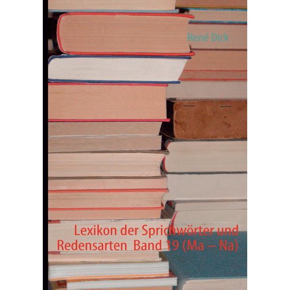 Lexikon der Sprichwörter und Redensarten Band 19 (Ma - Na), (Paperback)