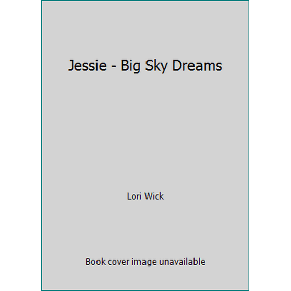 Pre-Owned Jessie - Big Sky Dreams (Hardcover) 1607512726 9781607512721