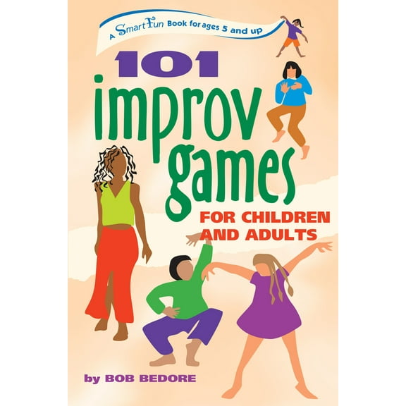 Pre-Owned 101 Improv Games for Children and Adults: Fun and Creativity with Improvisation and Acting (Paperback) 0897934245 9780897934244