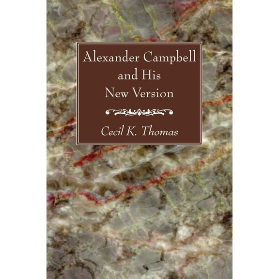 Alexander Campbell and His New Version (Paperback)