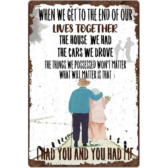 Tin Sign Old Couple's Backs Vintage Metal Signs I Had You and You Had Me Metal Poster for Home Outdoor Garden Farm Girl's Room Office Outside Wedding Valentine's Day Present