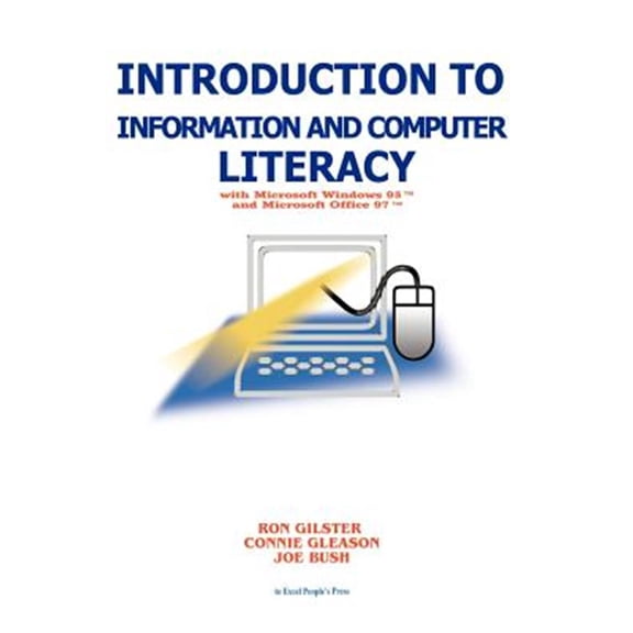 Pre-Owned Introduction to Information and Computer Literacy With Microsoft Windows 95 and Microsoft Office 97