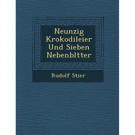 Neunzig Krokodileier Und Sieben Nebenbl Tter (Paperback)
