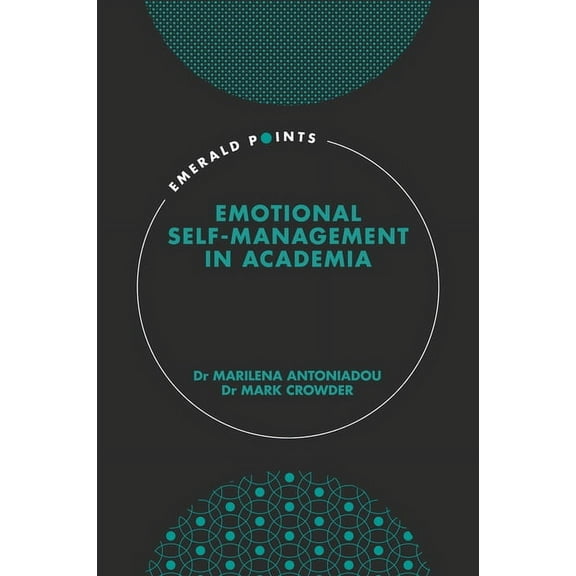 Emerald Points Emotional Self-Management in Academia, (Hardcover)