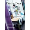 Daring Docs: High Drama in Journal AMA Papers and Other Investigative Reporting [Paperback - Used]