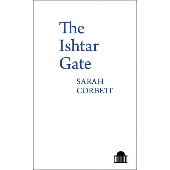 Pavilion Poetry The Ishtar Gate, (Paperback)