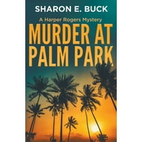 A Harper Rogers Mystery Murder at Palm Park, Book 1, (Paperback)