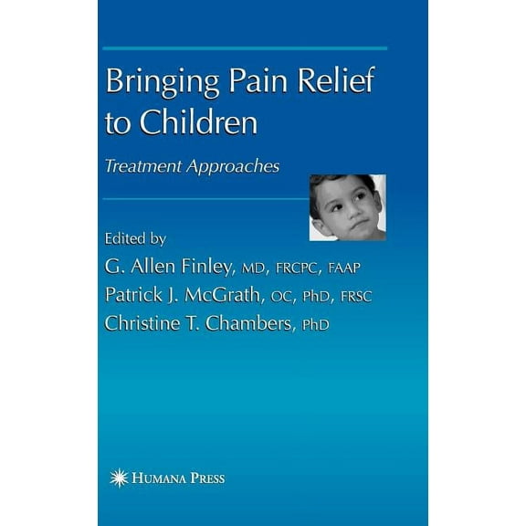 Bringing Pain Relief to Children: Treatment Approaches, (Hardcover)