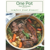 One Pot Over 180 Recipes: Comfort Food Dinner! (Paperback)