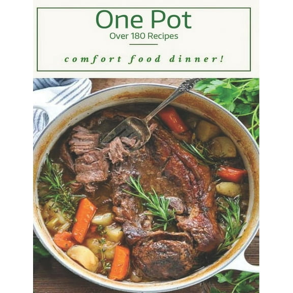 One Pot Over 180 Recipes: Comfort Food Dinner! (Paperback)