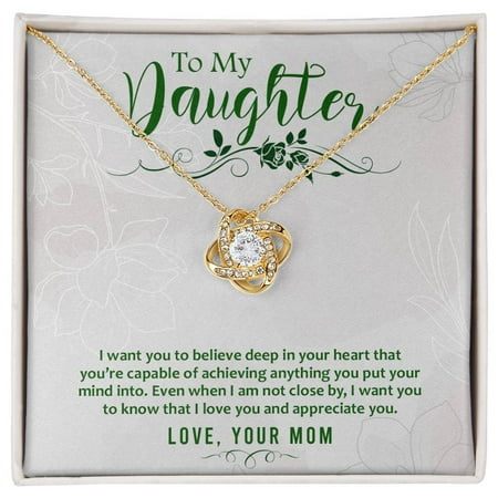 To My Daughter, I Want You To Believe Deep In Your Heart That You Are Capable Of Achieving Anything, Beautiful Necklace, A Heartfelt Keepsake From Mom, Dad, Grandparents, Gold Love Knot Necklace
