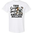 thumbnail image 3 of Inktastic This Guy Loves His English Bulldog T-Shirt, 3 of 5