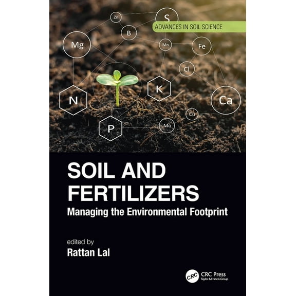 Advances in Soil Science Soil and Fertilizers: Managing the Environmental Footprint, (Hardcover)