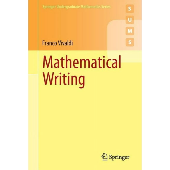 Springer Undergraduate Mathematics Mathematical Writing, (Paperback)
