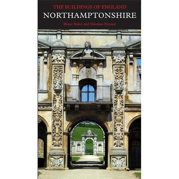 Pevsner Architectural Guides: Buildings of England: Northamptonshire (Hardcover)