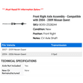 thumbnail image 2 of Front Right Axle Assembly - Compatible with 2004 - 2009 Nissan Quest 2005 2006 2007 2008, 2 of 2