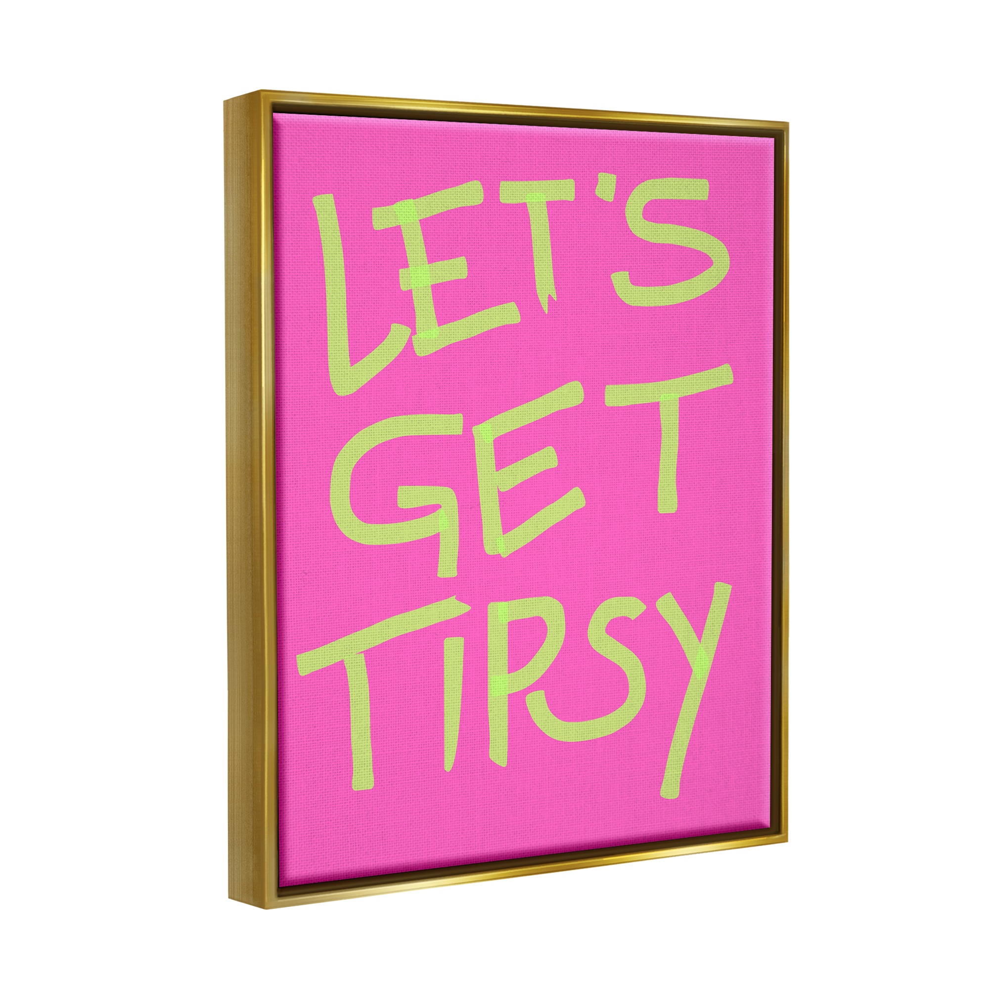 Stupell Industries Vivid Let's Get Tipsy Inspirational Painting Gold Floater Framed Canvas Art Print Wall Art, 17 x 21
