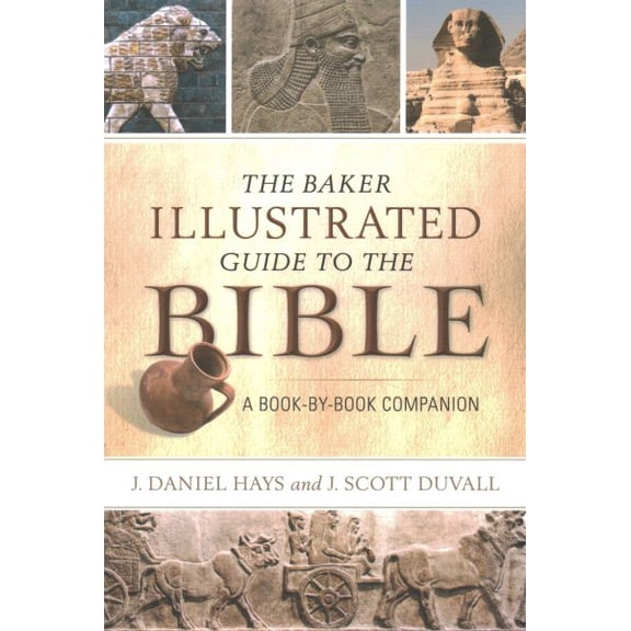 The Baker Illustrated Guide to the Bible