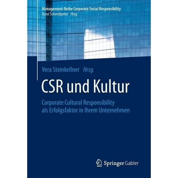 Management-Reihe Corporate Social Respon Csr Und Kultur: Corporate Cultural Responsibility ALS Erfolgsfaktor in Ihrem Unternehmen, (Paperback)