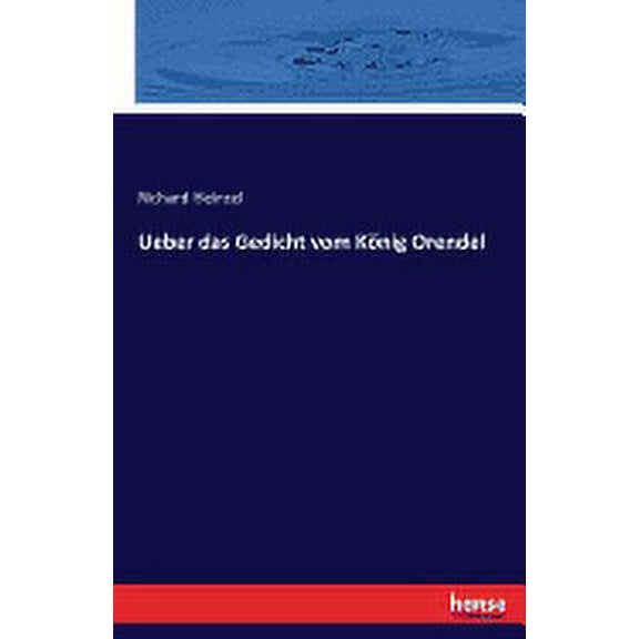Ueber das Gedicht vom König Orendel (Paperback)