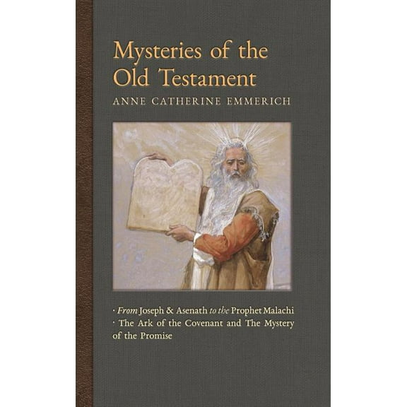New Light on the Visions of Anne C. Emme Mysteries of the Old Testament: From Joseph and Asenath to the Prophet Malachi & The Ark of the Covenant and The Mys, Book 2, (Hardcover)