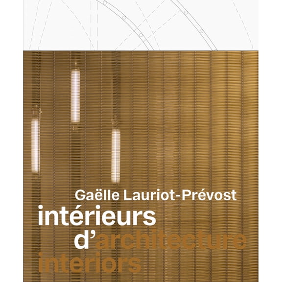 Gaëlle Lauriot-Prévost: Architecture Interiors, (Hardcover)