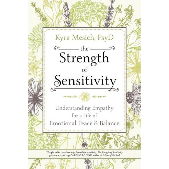 The Strength of Sensitivity: Understanding Empathy for a Life of Emotional Peace & Balance, (Paperback)