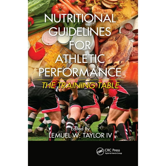 Nutritional Guidelines for Athletic Performance: The Training Table, (Paperback)