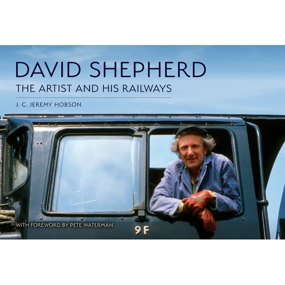 David Shepherd: The Artist and His Railways, (Paperback)