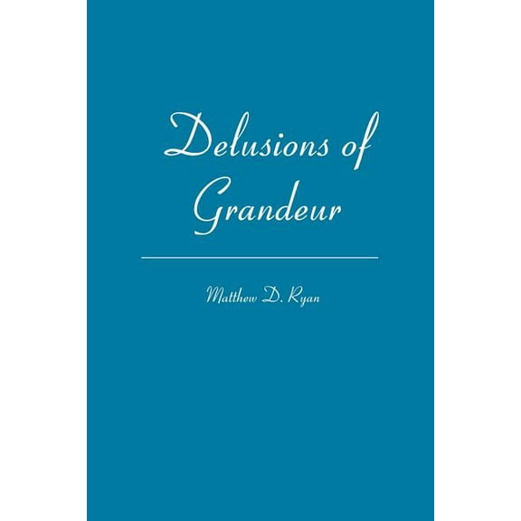 Delusions of Grandeur (Paperback)