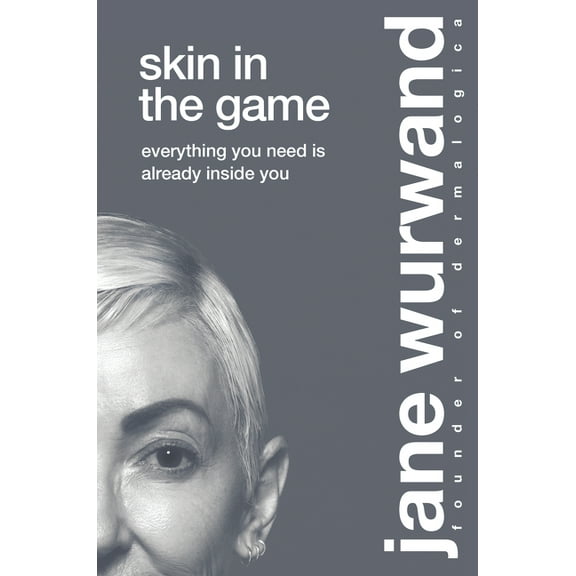 Skin in the Game: Everything You Need Is Already Inside You (Hardcover)