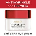 thumbnail image 6 of L'Oreal Paris Revitalift Anti-Wrinkle, Firming Eye Cream, Fragrance Free, 0.5 oz, 6 of 8