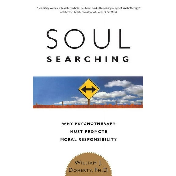 Soul Searching: Why Psychotherapy Must Promote Moral Responsibility, (Paperback)