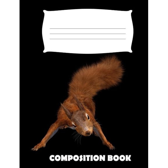Composition Book: Squirrel Composition Notebook Wide Ruled (Paperback)
