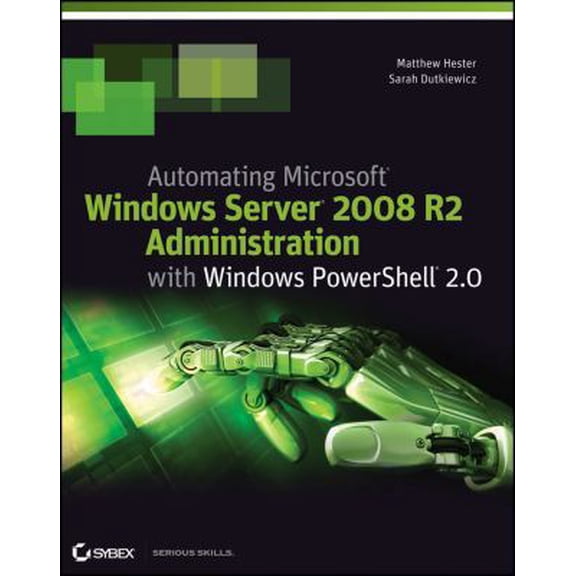 Pre-Owned Automating Microsoft Windows Server 2008 R2 with Windows PowerShell 2.0 (Paperback) 1118013867 9781118013861