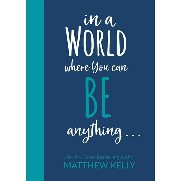 In a World Where You Can Be Anyting...