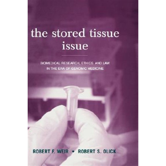 Pre-Owned The Stored Tissue Issue: Biomedical Research, Ethics, and Law in the Era of Genomic Medicine (Hardcover) 0195123689 9780195123685