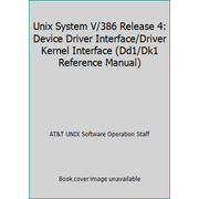 Unix System V/386 Release 4: Device Driver Interface/Driver Kernel Interface (Dd1/Dk1 Reference Manual) [Paperback - Used]