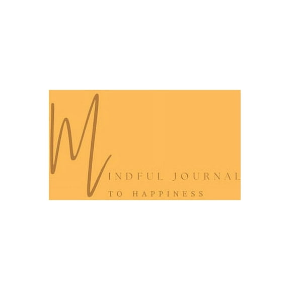 Mindful Journal To Happiness, (Paperback)