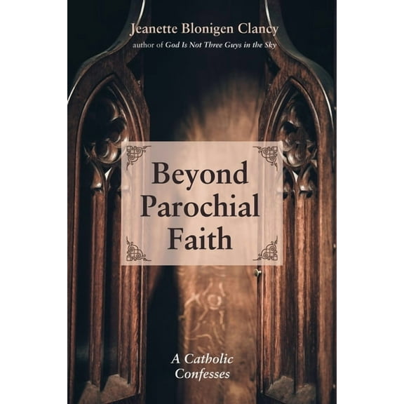 Beyond Parochial Faith (Paperback)