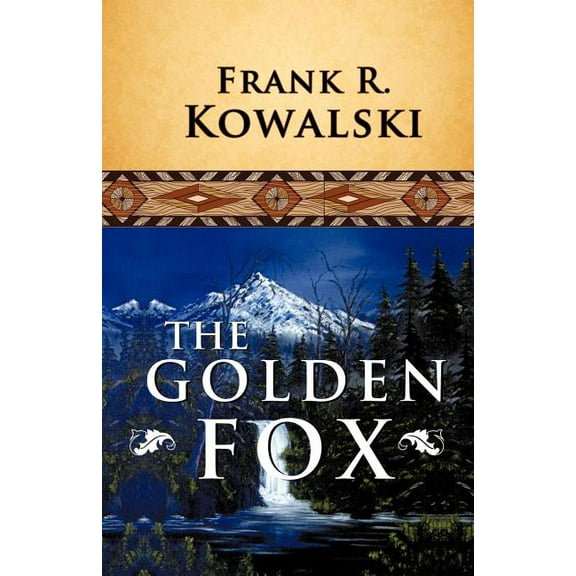 The Golden Fox (Paperback) by Frank R Kowalski