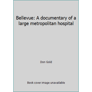 Angle View: Bellevue: A documentary of a large metropolitan hospital [Hardcover - Used]