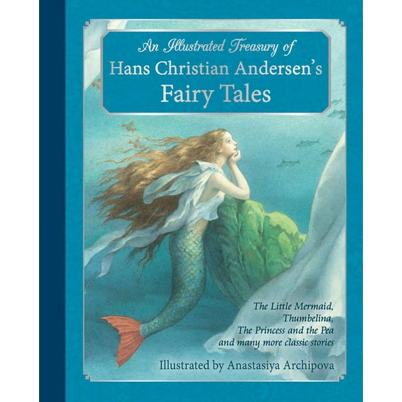 An Illustrated Treasury of Hans Christian Andersen's Fairy Tales, (Hardcover)