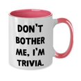 thumbnail image 2 of Don't Bother Me, I'm Trivia. Trivia Two Tone 11oz Mug, Useful Trivia, Cup For Friends, 2 of 2