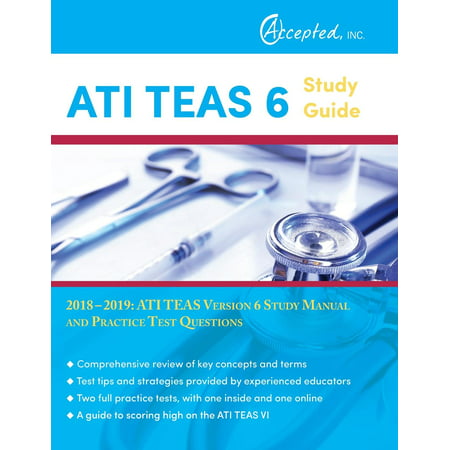 ATI TEAS 6 Study Guide 2018-2019: ATI TEAS Version 6 Study Manual and Practice Test Questions (Best Ati Teas Study Guide)