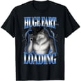 thumbnail image 2 of 100% Cotton Unisex Huge Fart Loading Funny Alpha Wolf Meme Brainrot Unhinged T-Shirt, 2 of 5
