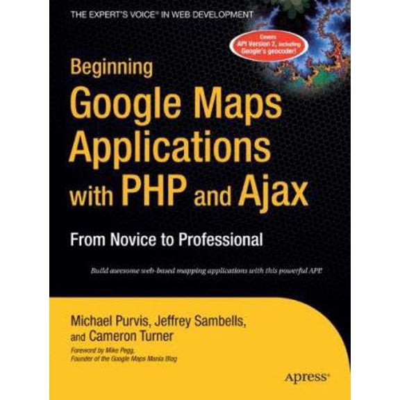 Pre-Owned Beginning Google Maps Applications with PHP and Ajax: From Novice to Professional (Paperback) 1590597079 9781590597071