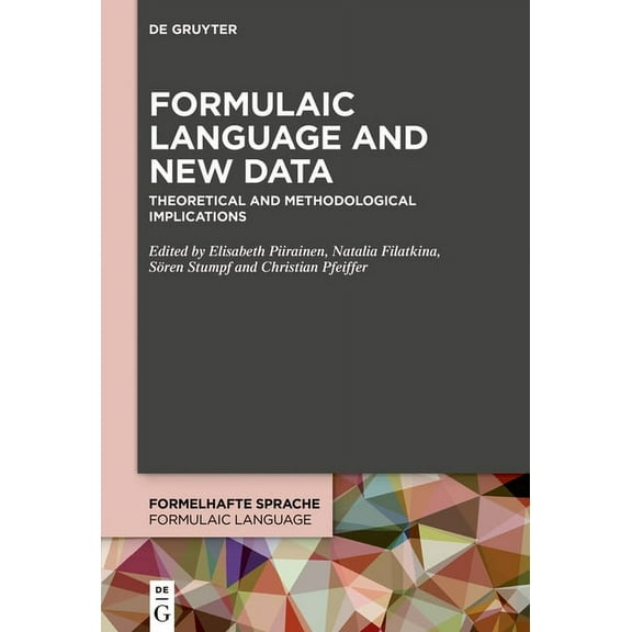 Formelhafte Sprache / Formulaic Language Formulaic Language and New Data: Theoretical and Methodological Implications, Book 3, (Paperback)