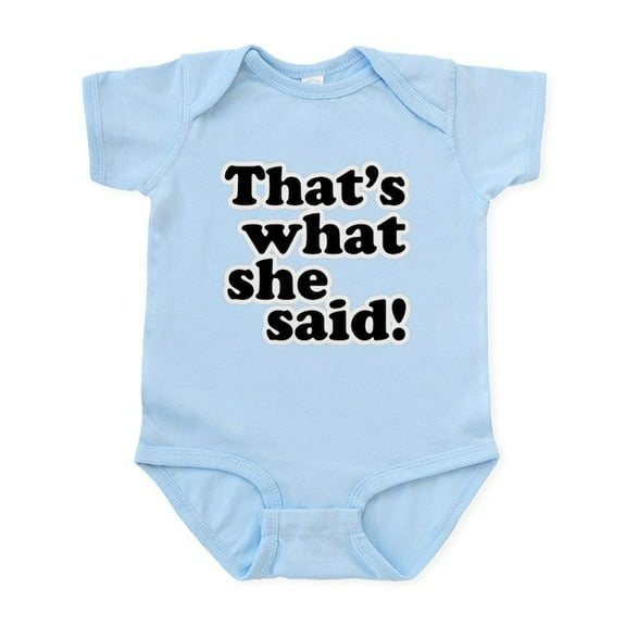 CafePress - That's What She Said Infant Bodysuit - Baby Light Bodysuit, Size Newborn - 24 Months